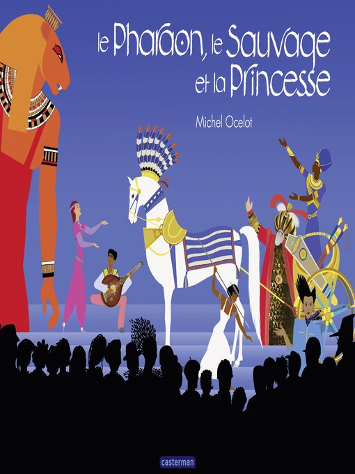 Title details for Le Pharaon, le Sauvage et la Princesse by Michel Ocelot - Available